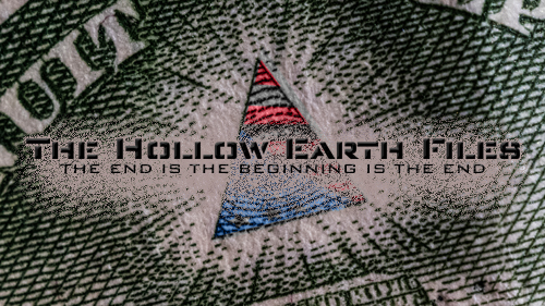 The Hollow Earth Files: The End is the Beginning is the End